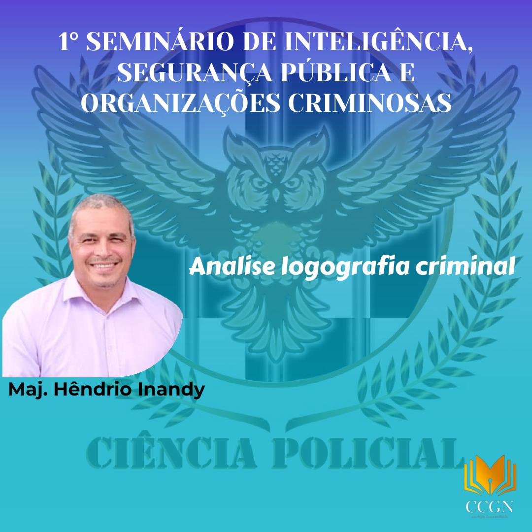 1° Seminário de Inteligência, Segurança Pública e Organizações Criminosas